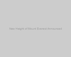 New Height of Mount Everest Announced